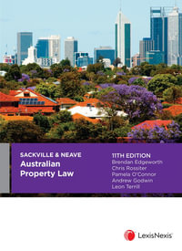 Sackville & Neave Australian Property Law, 11th edition : An authoritative and complete resource for Australian property law - Brendan Edgeworth