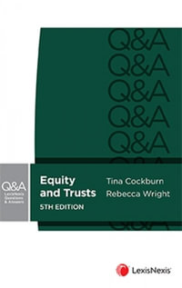 Equity and Trusts, 5th edition : LexisNexis Questions and Answers - Tina Cockburn