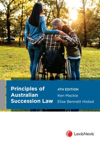 Principles of Australian Succession Law : 4th Edition - Ken Mackie