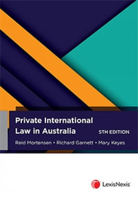 Private International Law in Australia : 5th Edition - Reid Mortensen
