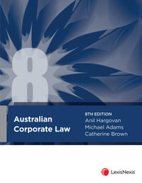 Australian Corporate Law : 8th Edition - Anil Hargovan