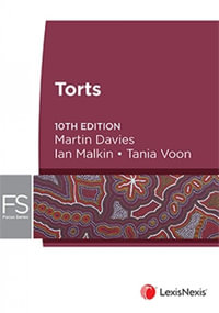 Focus: Torts : 10th Edition - A succinct, authoritative and accessible introduction to Australian torts law - Martin Davies