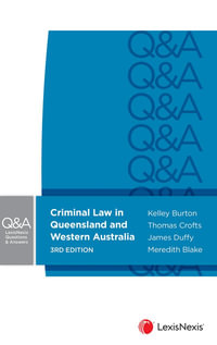 LexisNexis Questions and Answers : 3rd Edition - Criminal Law in Queensland and Western Australia - Kelley Burton