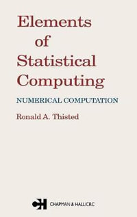 Elements of Statistical Computing : NUMERICAL COMPUTATION - R. A. Thisted