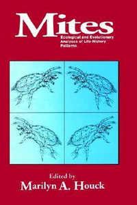 Mites : Ecological and Evolutionary Analyses of Life-History Patterns - Marilyn A. Houck