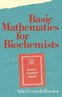 Basic Mathematics for Biochemists - Athel Cornish-Bowden