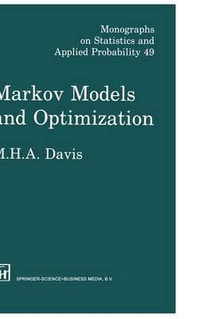 Markov Models & Optimization : Chapman & Hall/CRC Monographs on Statistics and Applied Probability - M.H.A. Davis