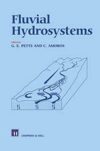 Fluvial Hydrosystems - Geoffrey Petts