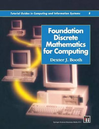 Foundation Discrete Mathematics for Computing : Tutorial Guides in Computing and Information Systems, 8 - Boothdj