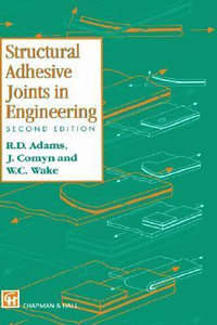 Structural Adhesive Joints in Engineering - R.D. Adams