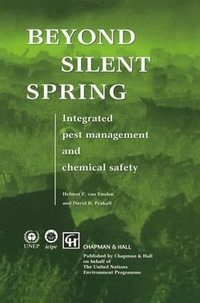 Beyond Silent Spring : Integrated pest management and chemical safety - H.F. van Emden