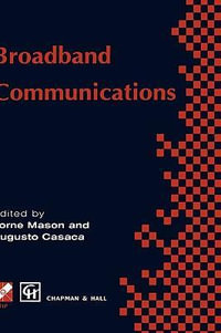 Broadband Communications : IFIP Advances in Information and Communication Technology - Lorne G. Mason