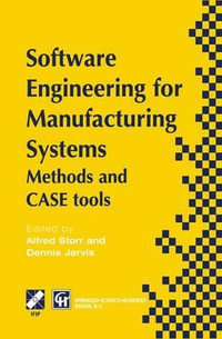 Software Engineering for Manufacturing Systems : Methods and CASE tools - A. Storr