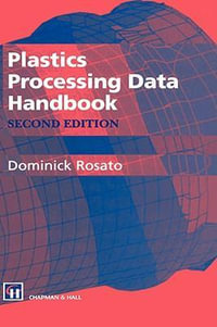 Plastics Processing Data Handbook - D.V. Rosato