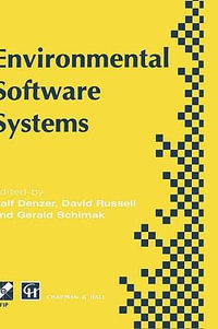 Environmental Software Systems : IFIP TC5 WG5.11 International Symposium on Environmental Software Systems (ISESS ¢97), 28 April¢"2 May 1997, British Columbia, Canada - David A. Swayne