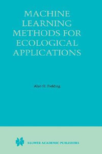 Machine Learning Methods for Ecological Applications - Alan H. Fielding