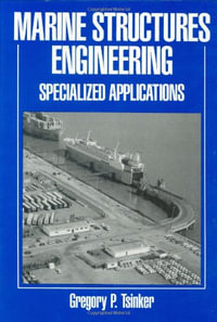 Marine Structures Engineering: Specialized Applications : Specialized Applications - Gregory Tsinker