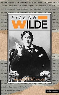 File On Wilde : Plays and Playwrights - Margery Mary Morgan