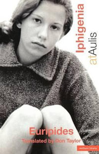 Iphigenia at Aulis : Classical Dramatists - Euripides
