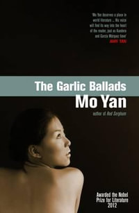 The Garlic Ballads - Mo Yan