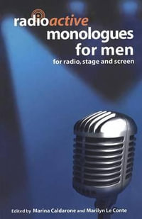 Radioactive Monologues for Men : For Radio, Stage and Screen - Marilyn Le Conte