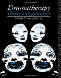 Dramatherapy : Theory and Practice 1 - Sue Jennings