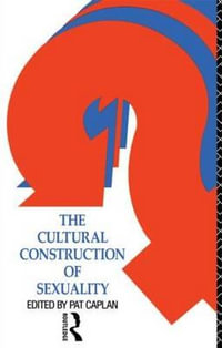 The Cultural Construction of Sexuality - Pat Caplan