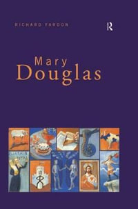Mary Douglas : An Intellectual Biography - Richard Fardon