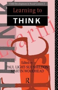 Learning to Think : Child Development in a Social Context - Paul Light