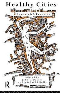 Healthy Cities : Research and Practice - John K Davies