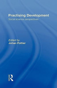 Practising Development : Social Science Perspectives - Johan Pottier