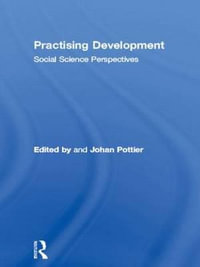 Practising Development : Social Science Perspectives - Johan Pottier