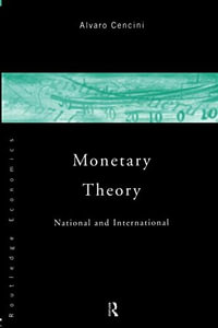 Monetary Theory : National and International - Alvaro Cencini