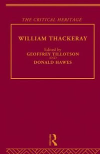 William Thackeray : The Critical Heritage - Professor Donald Hawes