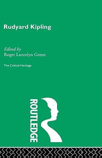 Rudyard Kipling : Critical Heritage - Roger Lancelyn Green