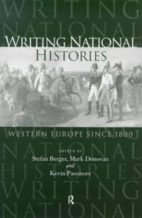 Writing National Histories : Western Europe Since 1800 - Stefan Berger