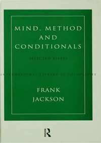 Mind, Method and Conditionals : Selected Papers - Frank Jackson
