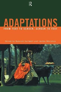 Adaptations : From Text to Screen, Screen to Text - Deborah Cartmell