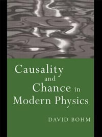Causality and Chance in Modern Physics - David Bohm