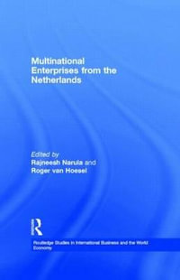 Multinational Enterprises from the Netherlands : Routledge Studies in International Business and the World Economy - Rajneesh Narula