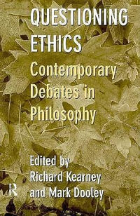 Questioning Ethics : Contemporary Debates in Continental Philosophy - Mark Dooley