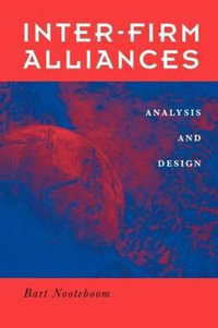 Interfirm Alliances : International Analysis and Design - Bart Nooteboom