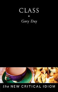 Class : The New Critical Idiom - Gary Day
