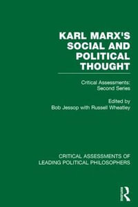 Marx's Social and Political Thought II (Vols. 5-8) : Critical Assessments: Second Series - Bob Jessop