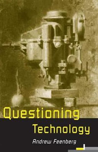 Questioning Technology - Andrew Feenberg