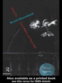 Brecht Sourcebook : Worlds of Performance - Henry Bial