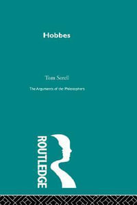 Hobbes : The Arguments of the Philosophers - Tom Sorell