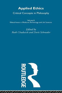 Applied Ethics : Critical Concepts in Philosophy - Ruth F. Chadwick