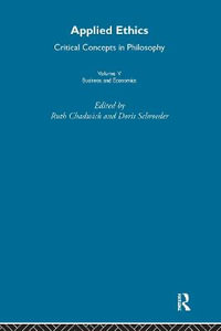 Applied Ethics : Critical Concepts in Philosophy - Ruth F. Chadwick