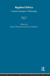 Applied Ethics : Critical Concepts in Philosophy - Ruth F. Chadwick